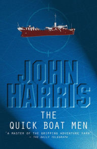 Title: The Quick Boat Men , Author: John Harris