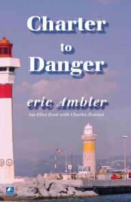 Title: Charter To Danger, Author: Eric Ambler