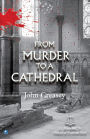 From Murder To A Cathedral: (Writing as JJ Marric)