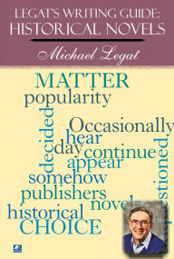 Title: Legat's Writing Guide: Historical Novels, Author: Michael Legat