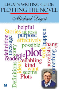 Title: Legat's Writing Guide: Plotting The Novel, Author: Michael Legat