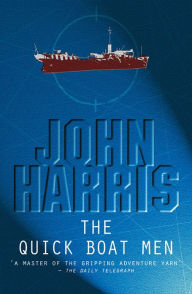 Title: The Quick Boat Men, Author: John Harris