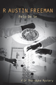 Title: Felo De Se, Author: R. Austin Freeman