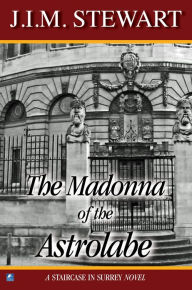 Title: The Madonna of The Astrolabe, Author: J.I.M. Stewart