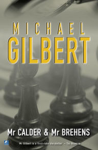 Title: Mr Calder And Mr Behrens, Author: Michael Gilbert