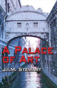 Title: A Palace of Art, Author: J.I.M. Stewart