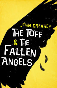 Title: The Toff And The Fallen Angels, Author: John Creasey