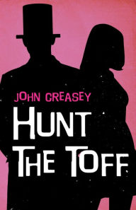 Title: Hunt The Toff, Author: John Creasey