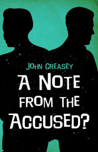 Title: A Note From The Accused?, Author: John Creasey