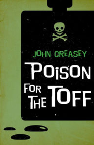 Title: Poison For The Toff, Author: John Creasey