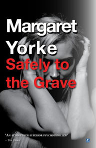 Title: Safely To The Grave, Author: Margaret Yorke