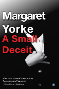 Title: A Small Deceit, Author: Margaret Yorke