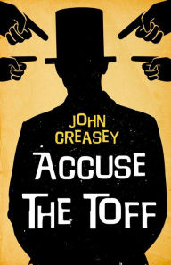 Title: Accuse the Toff, Author: John Creasey