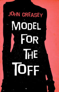 Title: Model for the Toff, Author: John Creasey