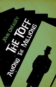 Title: The Toff among the Millions, Author: John Creasey