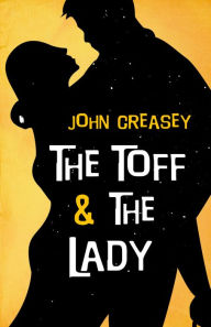 Title: The Toff and the Lady, Author: John Creasey