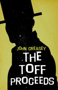 Title: The Toff Proceeds, Author: John Creasey