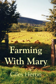Title: Farming With Mary, Author: Giles Heron