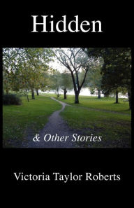 Title: Hidden & Other Stories, Author: Victoria Taylor Roberts