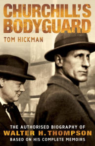 Title: Churchill's Bodyguard, Author: Tom Hickman