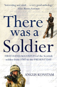 Title: There Was a Soldier, Author: Angus Konstam