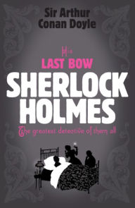 Title: His Last Bow, Author: Arthur Conan Doyle