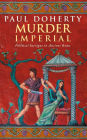 Murder Imperial (Ancient Rome Mysteries, Book 1): A novel of political intrigue in Ancient Rome