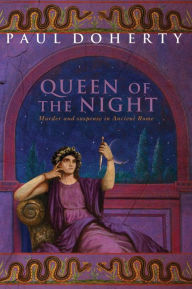 Title: The Queen of the Night (Ancient Rome Mysteries, Book 3): Murder and suspense in Ancient Rome, Author: Paul Doherty