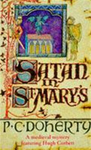 Title: Satan in St. Mary's (Hugh Corbett Series #1), Author: Paul Doherty