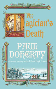 Title: The Magician's Death (Hugh Corbett Series #14), Author: Paul Doherty