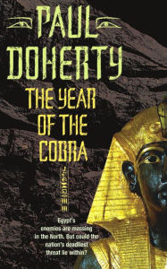 Title: The Year of the Cobra (Akhenaten Trilogy, Book 3): A thrilling tale of the secrets of the Egyptian pharaohs, Author: Paul Doherty