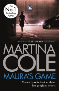 Title: Maura's Game: A gripping crime thriller of danger, determination and one unstoppable woman, Author: Martina Cole