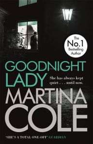 Title: Goodnight Lady: A compelling thriller of power and corruption, Author: Martina Cole