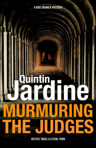 Title: Murmuring the Judges (Bob Skinner series, Book 8): A gang of ruthless killers stalk Edinburgh's streets, Author: Quintin Jardine