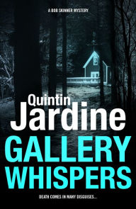 Title: Gallery Whispers (Bob Skinner series, Book 9): A gritty Edinburgh crime thriller, Author: Quintin Jardine