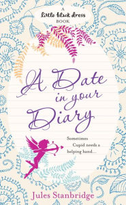 Title: A Date in Your Diary, Author: Jules Stanbridge