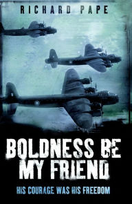 Title: Boldness Be My Friend, Author: Richard Pape