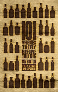 Title: 101 Whiskies to Try Before You Die (Revised & Updated), Author: Ian Buxton