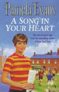 Title: A Song in your Heart: A family saga of hardship and undying love, Author: Pamela Evans