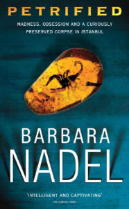 Title: Petrified (Inspector Ikmen Mystery 6): Inspiration for THE TURKISH DETECTIVE, BBC Two's sensational new crime drama, Author: Barbara Nadel