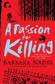 Title: A Passion for Killing (Inspector Ikmen Mystery 9): Inspiration for THE TURKISH DETECTIVE, BBC Two's sensational new TV series, Author: Barbara Nadel