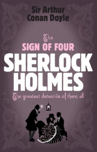 Title: Sherlock Holmes: The Sign of Four (Sherlock Complete Set 2), Author: Arthur Conan Doyle