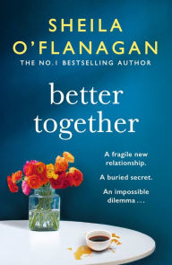 Title: Better Together: 'Involving, intriguing and hugely enjoyable', Author: Sheila O'Flanagan