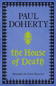 Title: The House of Death (Telamon Triology, Book 1): An action-packed mystery from Ancient Greece, Author: Paul Doherty