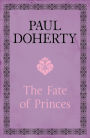 The Fate of Princes: A thrilling novel exploring one of the most famous mysteries