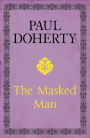 The Masked Man: A gripping historical novel of mystery and intrigue