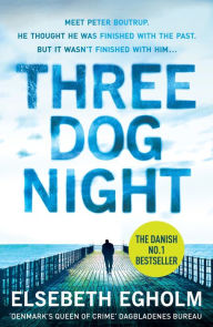 Title: Three Dog Night, Author: Elsebeth Egholm