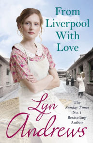 Title: From Liverpool With Love: A moving and heartwarming saga that will move you to tears, Author: Lyn Andrews