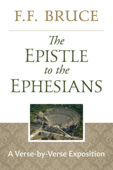 The Epistle to the Ephesians: A Verse by Verse Exposition