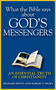 Title: What the Bible Says about God's Messengers: An Essential Truth of Christianity, Author: Richard Bewes